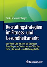 Télécharger le livre :  Recruitingstrategien im Fitness- und Gesundheitsmarkt