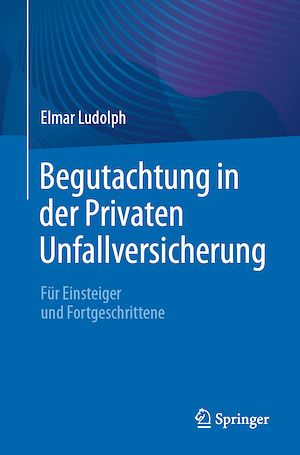 Téléchargez le livre :  Begutachtung in der Privaten Unfallversicherung