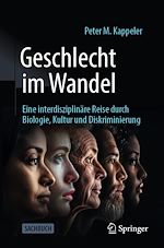 Télécharger le livre :  Geschlecht im Wandel: Eine interdisziplinäre Reise durch Biologie, Kultur und Diskriminierung