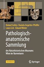 Télécharger le livre :  Pathologisch-anatomische Sammlung des Naturhistorischen Museums Wien im Narrenturm