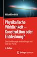 Télécharger le livre :  Physikalische Wirklichkeit – Konstruktion oder Entdeckung?