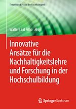 Télécharger le livre :  Innovative Ansätze für die Nachhaltigkeitslehre und Forschung in der Hochschulbildung