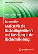 Télécharger le livre :  Innovative Ansätze für die Nachhaltigkeitslehre und Forschung in der Hochschulbildung