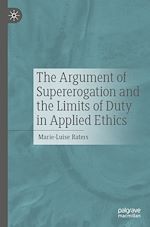 Télécharger le livre :  The Argument of Supererogation and the Limits of Duty in Applied Ethics