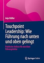 Télécharger le livre :  Touchpoint Leadership: Wie Führung nach unten und oben gelingt