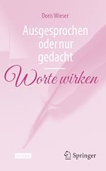 Télécharger le livre :  Ausgesprochen oder nur gedacht — Worte wirken