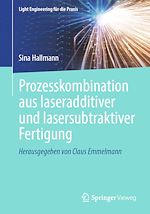 Télécharger le livre :  Prozesskombination aus laseradditiver und lasersubtraktiver Fertigung