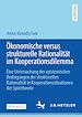 Télécharger le livre :  Ökonomische versus strukturelle Rationalität im Kooperationsdilemma