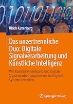 Télécharger le livre :  Das unzertrennliche Duo: Digitale Signalverarbeitung und Künstliche Intelligenz