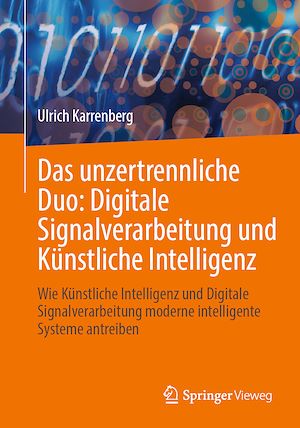 Téléchargez le livre :  Das unzertrennliche Duo: Digitale Signalverarbeitung und Künstliche Intelligenz