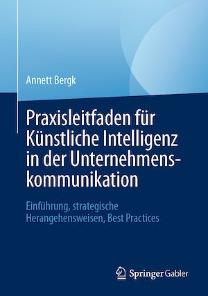 Téléchargez le livre :  Praxisleitfaden für Künstliche Intelligenz in der Unternehmenskommunikation