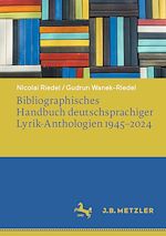 Télécharger le livre :  Bibliographisches Handbuch deutschsprachiger Lyrik-Anthologien 1945–2024