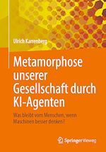 Télécharger le livre :  Metamorphose unserer Gesellschaft durch KI-Agenten