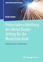 Télécharger le livre :  Potenzialerschließung des Metal Binder Jetting für die Medizintechnik