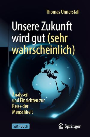 Téléchargez le livre :  Unsere Zukunft wird gut (sehr wahrscheinlich)