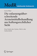 Télécharger le livre :  Die zulassungsüberschreitende Arzneimittelbehandlung aus haftungsrechtlicher Sicht