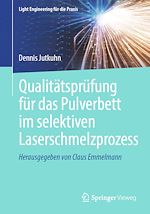 Download this eBook Qualitätsprüfung für das Pulverbett im selektiven Laserschmelzprozess