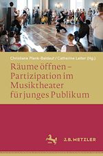 Download this eBook Räume öffnen – Partizipation im Musiktheater für junges Publikum