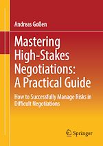Télécharger le livre :  Mastering High-Stakes Negotiations: A Practical Guide