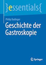 Télécharger le livre :  Geschichte der Gastroskopie