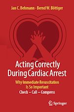 Télécharger le livre :  Acting Correctly During Cardiac Arrest: Why Immediate Resuscitation Is So Important