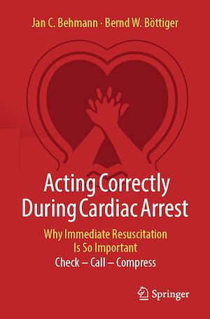 Téléchargez le livre :  Acting Correctly During Cardiac Arrest: Why Immediate Resuscitation Is So Important