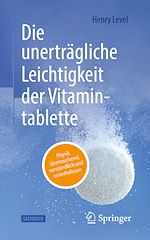Télécharger le livre :  Die unerträgliche Leichtigkeit der Vitamintablette