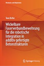 Download this eBook Wickelbare Faserverbundbewehrung für die robotische Integration in additiv gefertigte Betonstrukturen