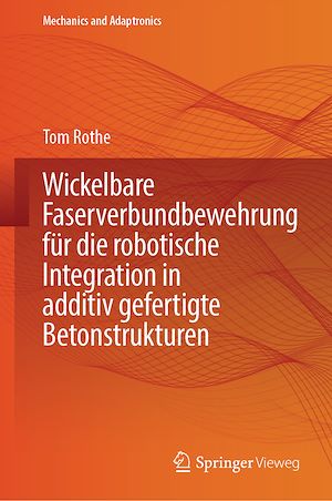 Download the eBook: Wickelbare Faserverbundbewehrung für die robotische Integration in additiv gefertigte Betonstrukturen