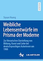 Download this eBook Weibliche Lebensentwürfe im Prisma der Moderne