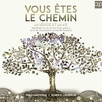 Télécharger le livre :  Vous êtes le chemin, la vérité et la vie