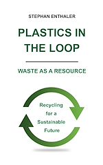 Download this eBook Plastics in the Loop - Waste as a Resource