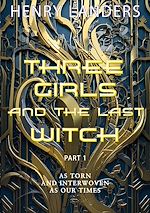 Télécharger le livre :  Three Girls and the last Witch - Part 1