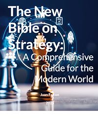 Téléchargez le livre :  The New Bible on Strategy: A Comprehensive Guide for the Modern World