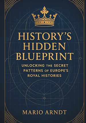 Téléchargez le livre :  History's Hidden Blueprint