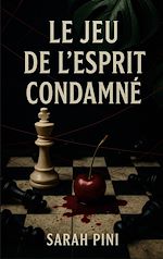 Télécharger le livre :  Le jeu de l'esprit condamné