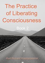 Télécharger le livre :  The Practice of Liberating Consciousness - Book 2