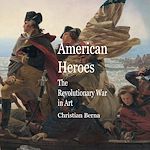 Télécharger le livre :  American Heroes The Revolutionary War in Art