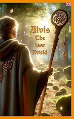 Download this eBook Alvis the last druid