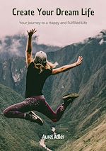 Télécharger le livre :  Create Your Dream Life