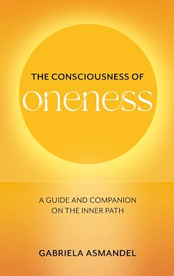 Télécharger le livre :  The Consciousness of Oneness