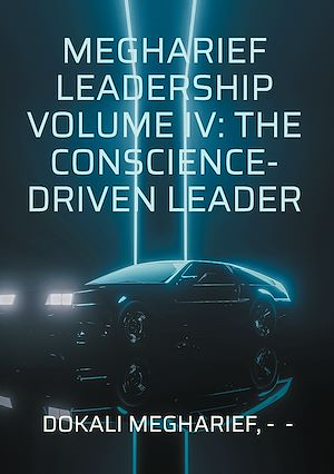 Download the eBook: Megharief Leadership Volume IV: The Conscience-Driven Leader