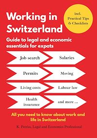 Téléchargez le livre :  Working in Switzerland: Guide to economic and legal essentials for expats