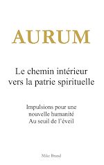 Télécharger le livre :  Aurum - Le chemin intérieur vers la patrie spirituelle