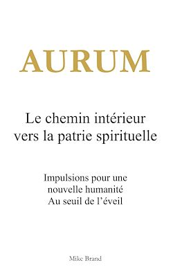 Télécharger le livre :  Aurum - Le chemin intérieur vers la patrie spirituelle