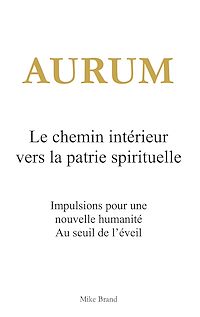 Téléchargez le livre :  Aurum - Le chemin intérieur vers la patrie spirituelle