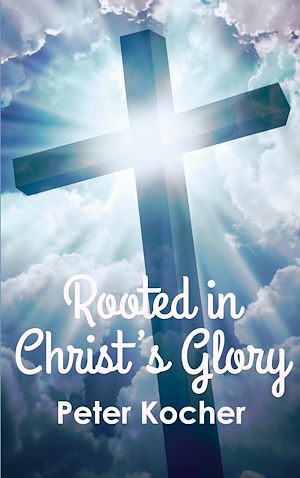 Download the eBook: Rooted in Christ's Glory