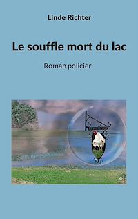 Téléchargez le livre :  Le souffle mort du lac
