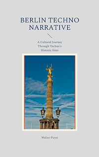 Téléchargez le livre :  Berlin Techno Narrative