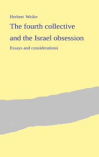 Téléchargez le livre :  The fourth collective  and the Israel obsession